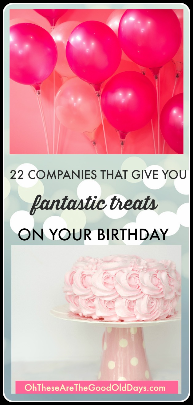 22 Companies That Give You Fabulous Treats for Your Birthday